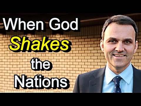 When God Shakes the Nations - Paul Gibson Sermon