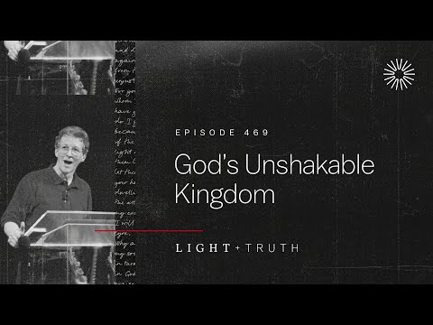 God’s Unshakable Kingdom