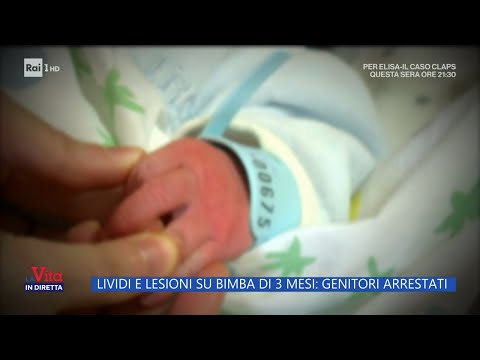 Lividi e lesioni su bimba di 3 mesi, genitori arrestati - La vita in diretta 31/10/2023