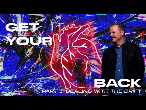 Get Your Heart Back: Dealing with the Drift | Will McCain | September 11, 2022