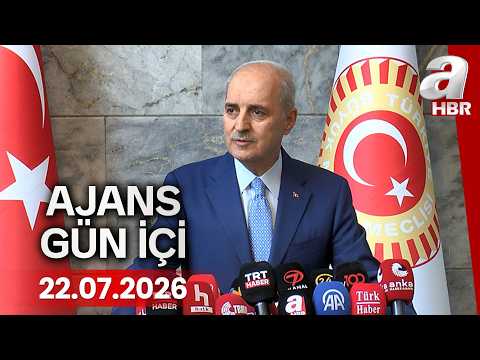 Kurtulmuş: Yasa yol açıcı ve kapsayıcı olmalı - Ajans Gün İçi - 22.07.2026 | A Haber