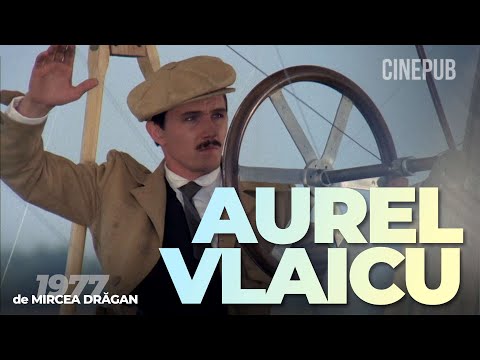 AUREL VLAICU (1977) de Mircea Drăgan - film biografic online pe CINEPUB