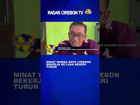 Minat Warga Kota Cirebon Bekerja ke Luar Negeri Turun