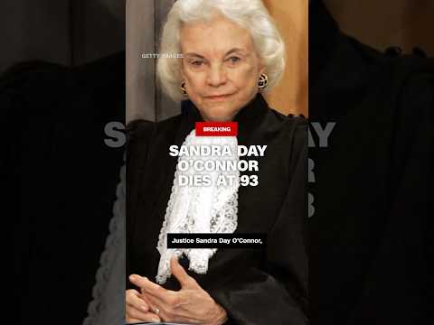 Former Justice Sandra Day O’Connor, the first woman on the Supreme Court, dies at 93