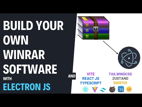 Build your own WinRAR software with ElectronJS & React JS