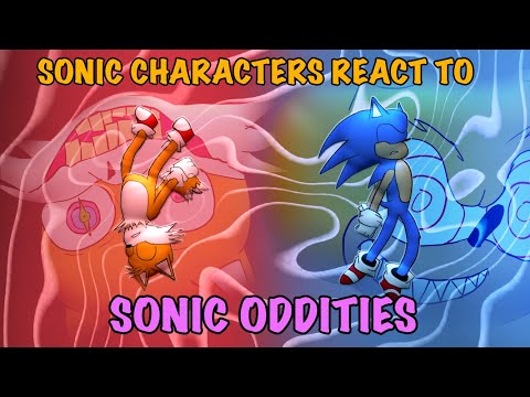 Sonic Characters React To Sonic Oddities [PART 4]