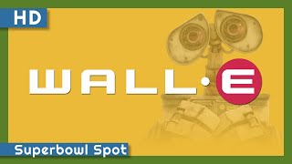 WALL•E (2008) Super Bowl Spot