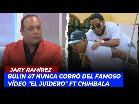 Jary Ramirez | Bulin 47 nunca cobró del famoso vídeo "El Juidero" Ft Chimbala | Echando El Pulso