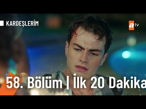 Kardeşlerim 58. Bölüm İlk 20 Dakika @KARDEŞLERİM