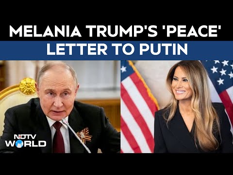 Trump News Today | Melania Trump's 'Peace' Letter To Putin: 'Think About Children'