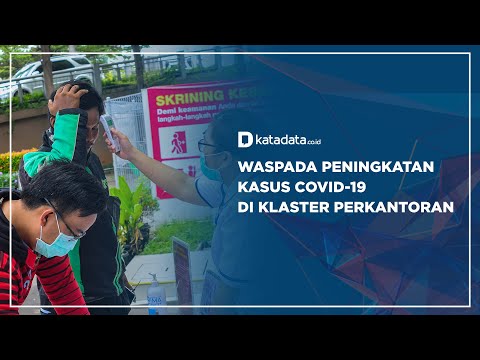 Waspada Peningkatan Kasus Covid-19 di Klaster Perkantoran | Katadata Indonesia