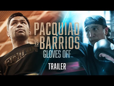 GLOVES OFF: Pacquiao vs. Barrios | TRAILER