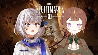 【Little Nightmares III】HEARING VOICES INSIDE MY HEAD AGAIN 【Vestia Zet