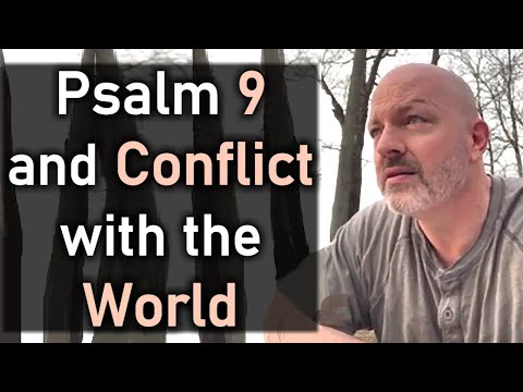 Psalm 9 and Conflict with the World - Pastor Patrick Hines Podcast
