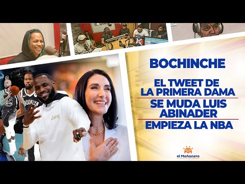 El Bochinche - Empieza la NBA - El Tweet de la Primera Dama - Se Muda Luis Abinader