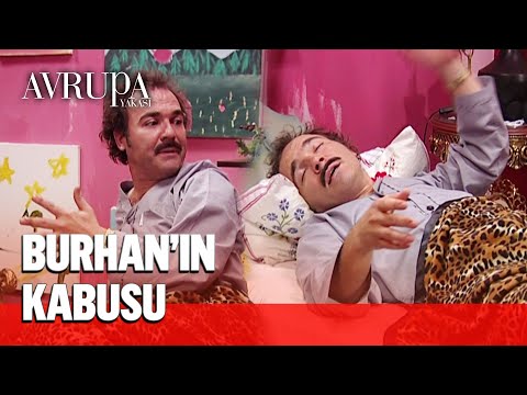 Burhan, kabus görüyor - Avrupa Yakası