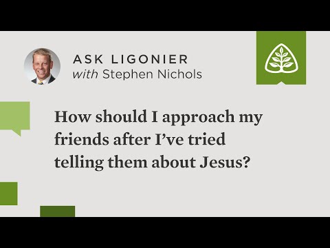 How should I approach my friends after I’ve tried telling them about Jesus?