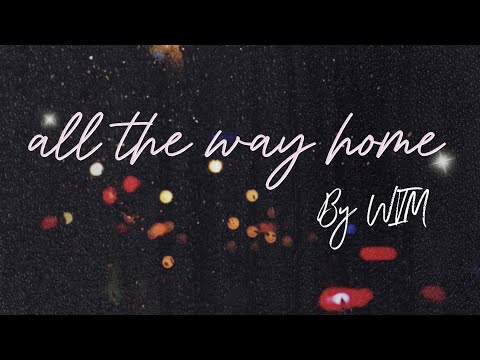 All the way home - WIM (Lyrics Video)