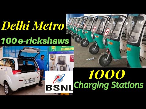 BSNL 1000 EV Charging Stations, Delhi Metro e-Rickshaws: EV News 81