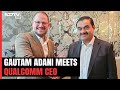 Gautam Adani, Qualcomm CEO Discuss Indias Potential In Chips, AI