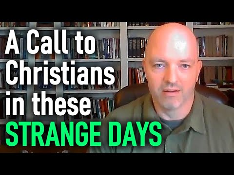 A Call to Christians in These Strange Days - Pastor Patrick Hines Sermon