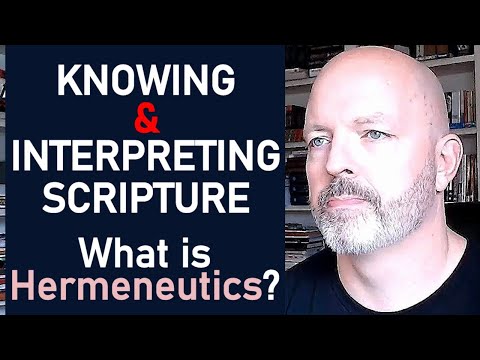 Knowing and Interpreting Scripture - What is Hermeneutics?