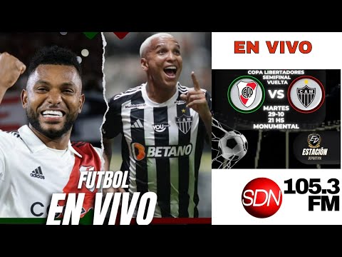 River vs Atlético Mineiro desde El Monumental – En vivo – Por SDN Radio 105.3