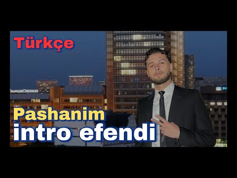 Pashanim - intro efendi [TÜRKÇE]