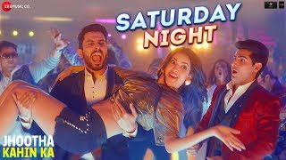 Saturday Night – Jyotica Tangri – Enbee – Jhootha Kahin Ka Video HD