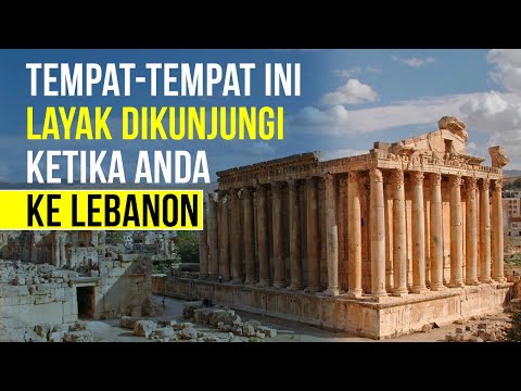 Tempat Wajib Dikunjungi Saat ke Lebanon, Berikut Daftarnya