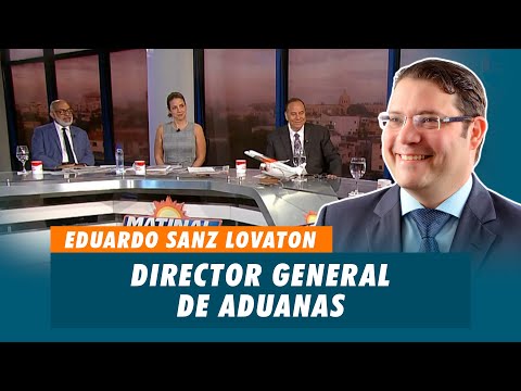 Eduardo Sanz Lovaton “Yayo”, Director general de Aduanas de RD | Matinal