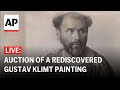 LIVE: Auction of a newly rediscovered Gustav Klimt painting