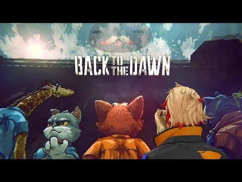 【Back to the Dawn】Time to Break out of this Prison!!!