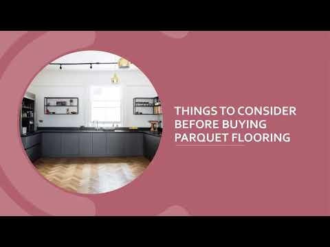 Things to Consider Before Buying Parquet Flooring