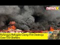 Fire in Rohingya Refugee Camp |  Guts More than 100 Shelters | NewsX