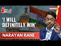 I Will Definitely Win | Narayan Rane, Union Min | Exclusive | 2024 General Elections