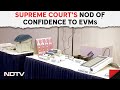 Supreme Court On EVM | In VVPAT Case, Supreme Courts 2 Big Directions On EVMs, Symbol Units