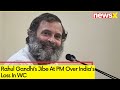 Wouldve Won But Panauti | Rahul Gandhis Jibe At PM Over Indias Loss In WC | NewsX