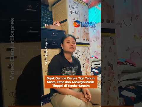 Sejak Gempa Cianjur Tiga Tahun Silam, Fitria dan Anaknya Masih Tinggal di Tenda Huntara