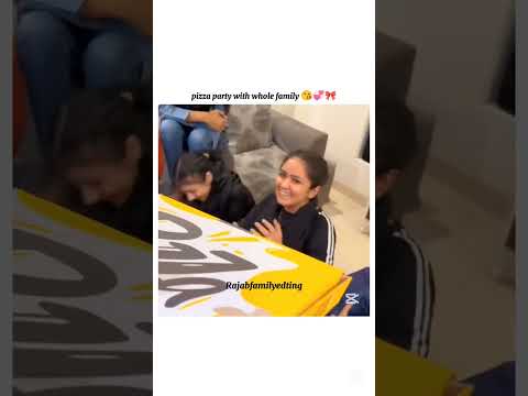 pizza party with whole family 😘💞🎀#rajabfamily #editing