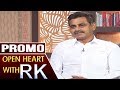 Konda Vishweshwar Reddy sensational comments on threat- Open Heart With RK- Promo