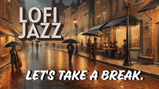 【lofi JAZZ 】Let's take a break.  study/work/ Relax/Sleep