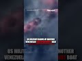 WATCH: US military annihilates second Venezuelan drug boat #shorts #foxnews #news - 00:19 min - News - Video