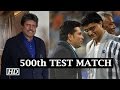 All Indian Captains To Celebrate HISTORIC 500th Test Match