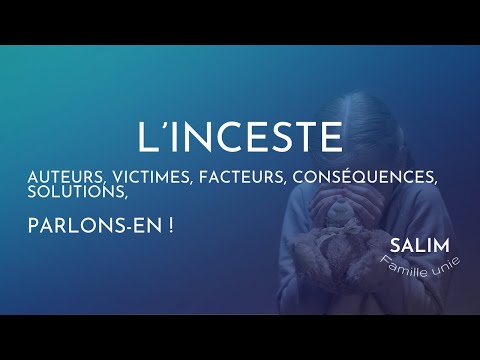L'INCESTE : auteurs, victimes, facteurs, conséquences, PARLONS-EN !