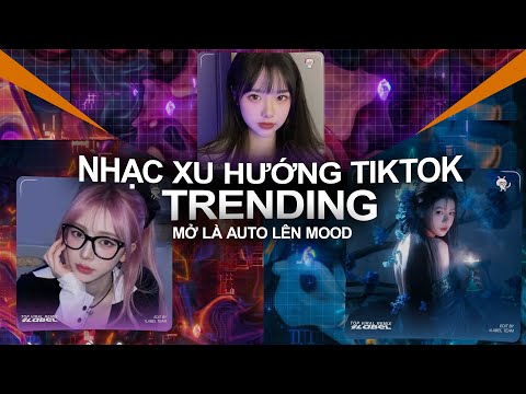 BẬT NGHE LÀ MÊ REMIX - BXH Nhạc Trẻ Remix Hay Nhất Hiện Nay - Top 20 Nhạc TikTok Xu Hướng