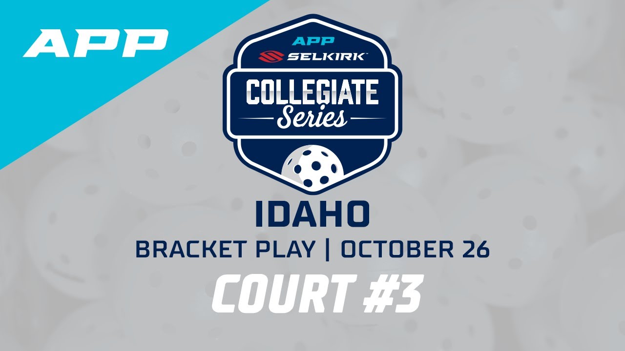 Court 3 | Day 2 | The 2025-26 APP Selkirk Collegiate Series - Idaho