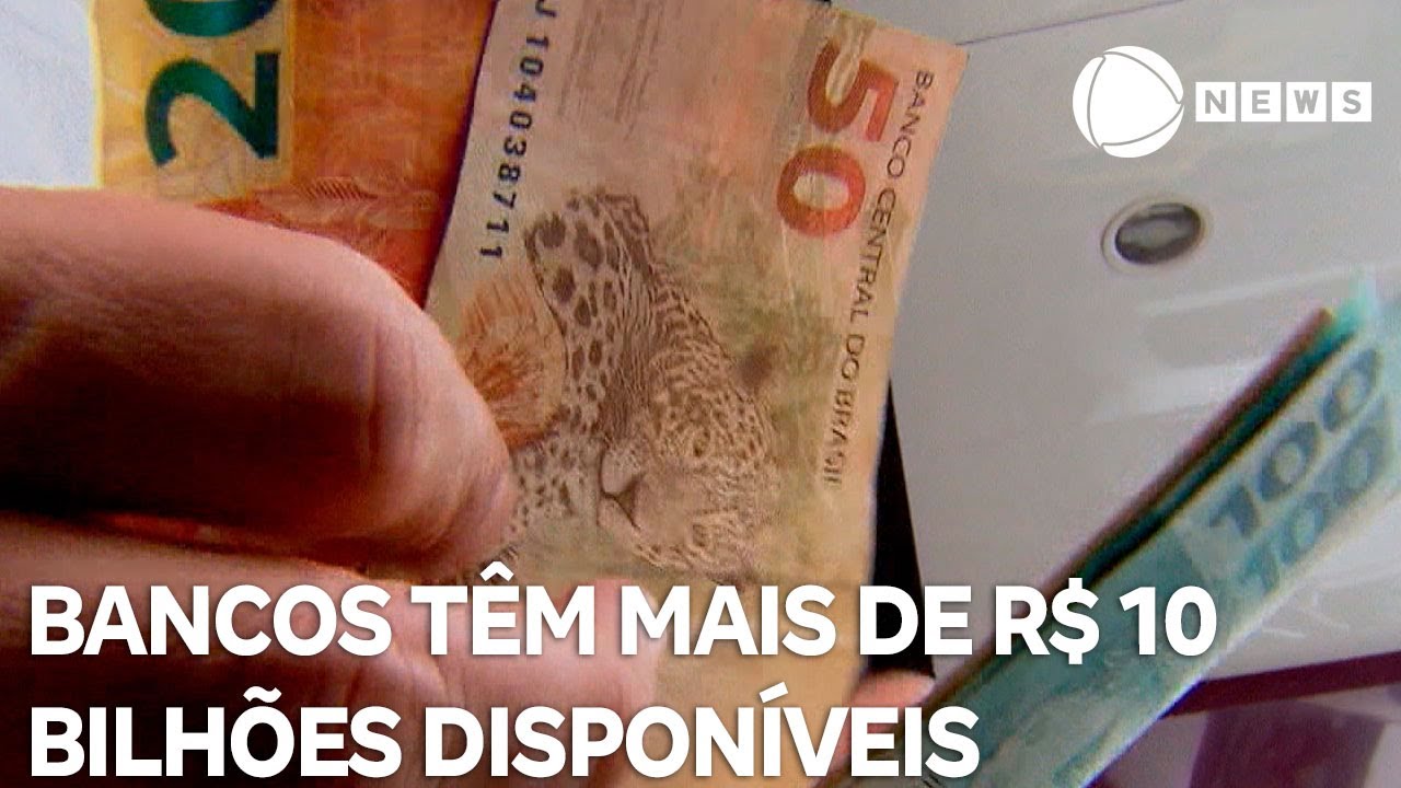 Bancos têm mais de R$ 10 bilhões disponíveis para resgate