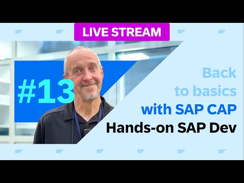 Back to basics with SAP Cloud Application Programming Model (CAP) – part 13