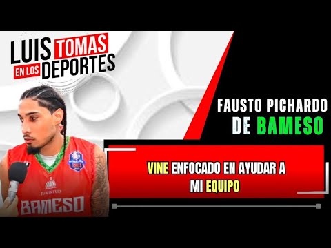 Fausto Pichardo en Victoria de Bameso ¨¨ Vine Enfocado en Ayudar a Mi Equipo ¨¨